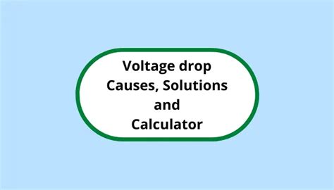 Don’t Get Caught by Voltage Drop: Causes and Solutions.